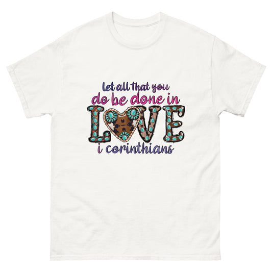 Let all that you do be done in love valentine's T-shirt